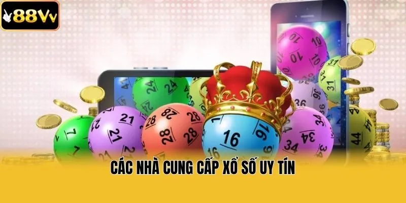 Các nhà cung cấp xổ số uy tín