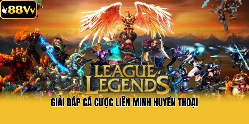 Giải đáp cá cược liên minh huyền thoại là gì?