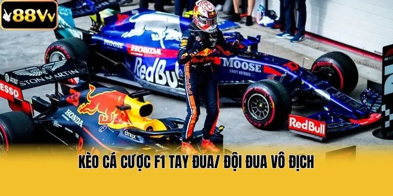 Kèo Cá cược F1 tay đua/ đội đua vô địch