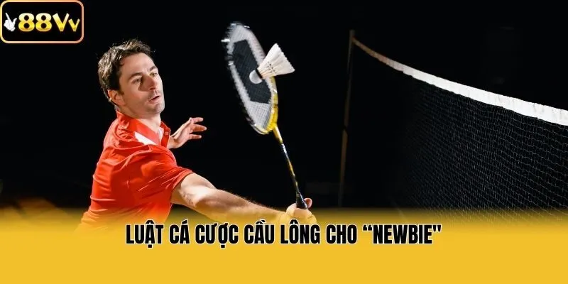 Luật cá cược cầu lông cho “newbie"