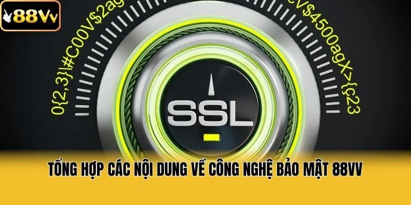 Tổng hợp các nội dung về công nghệ bảo mật 88vv