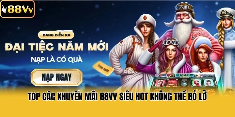 Top các khuyến mãi 88vv siêu hot không thể bỏ lỡ